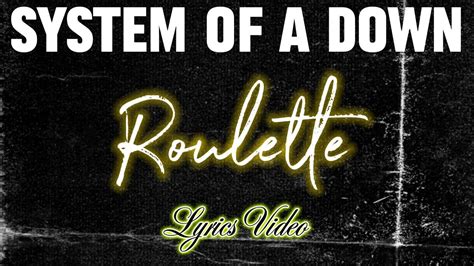 System Of A Down – Roulette Lyrics .